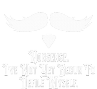 Nonsense IVe Not Yet Begun To Defile Myself T-Shirt