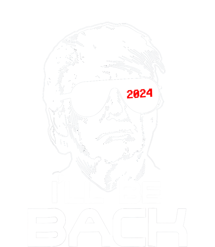 Funny 45 47 Ill Be Back Donald Trump 2024 Take America Back Gift T-Shirt