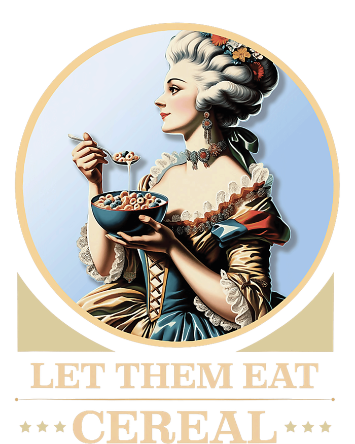 Let Them Eat Cereal Dinner Outrage Funny Income Inequality T-Shirt