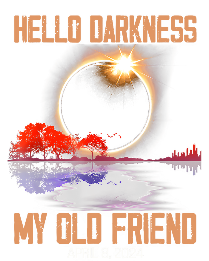 Hello Darkness My Old Friend Solar Eclipse April 08 2024 T-Shirt