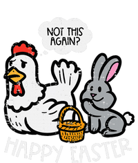 Happy Easter Bunny Chicken Not Again Funny T-Shirt