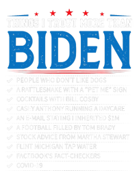 Things I Trust More Than Biden Sarcastic And Funny Joe Biden Full Zip Hoodie