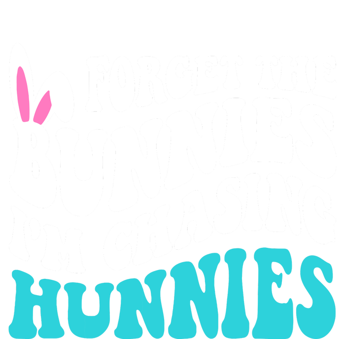 Forget The Bunnies Im Chasing Hunnies Funny Easter Ladies Long Sleeve Shirt