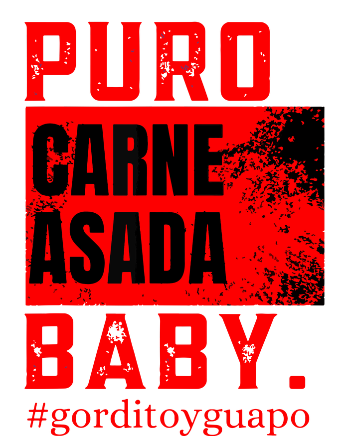 Funny Puro Carne Asada Baby Gorditoyguapo T-Shirt