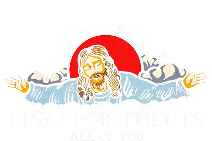 Disappointments All Of You Jesus Sarcastic Humor 7-Panel Snapback Hat