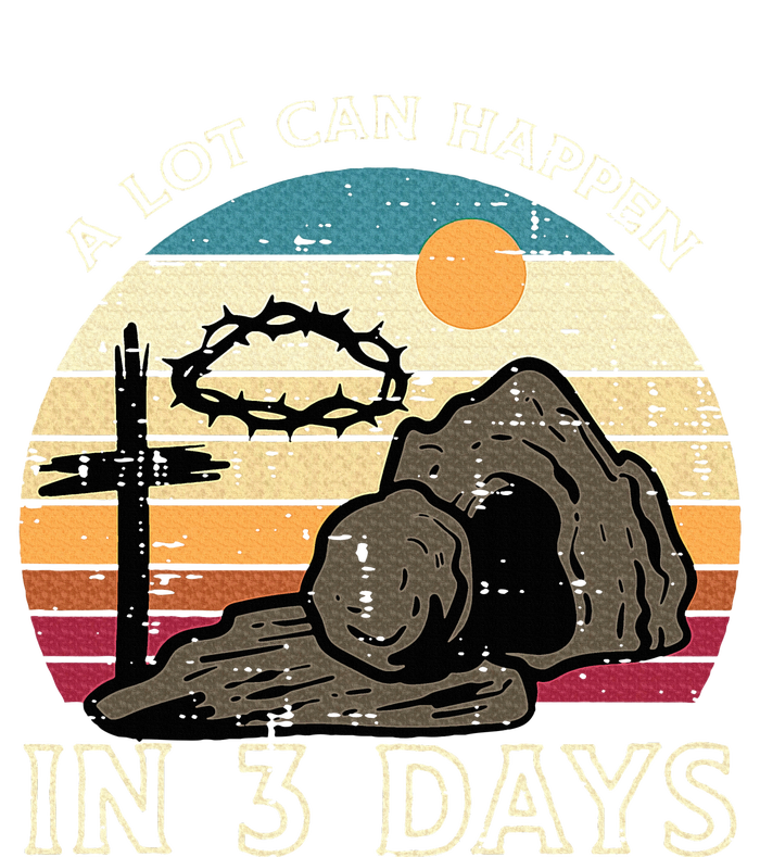 A Lot Can Happen In 3 Days Easter Religious Women's T-Shirt