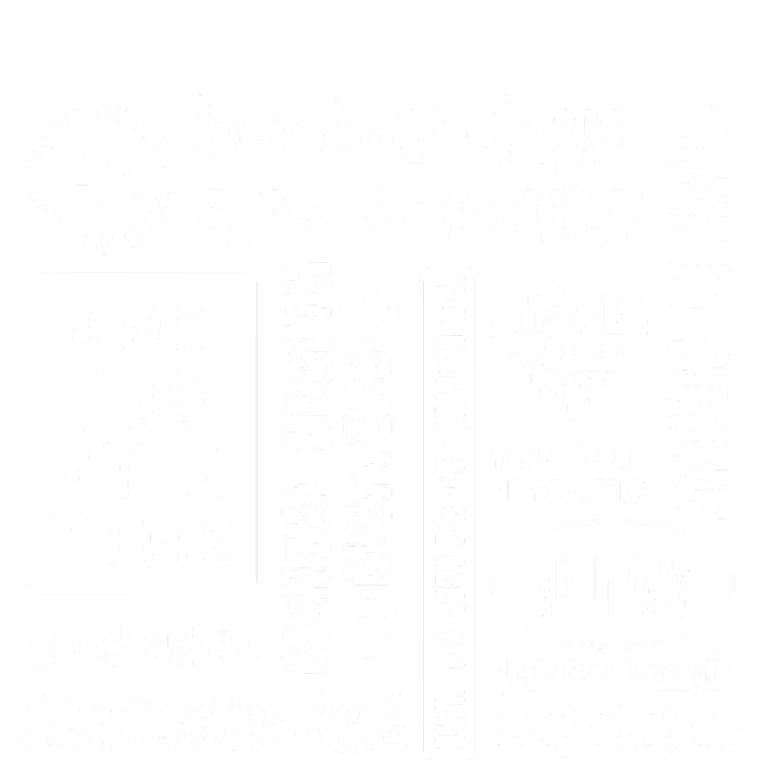 Better Days Are Coming Positive Affirmations Premium T-Shirt