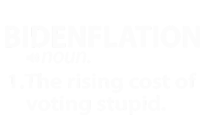 Bidenflation The Rising Cost Of Stupid Votes T-Shirt