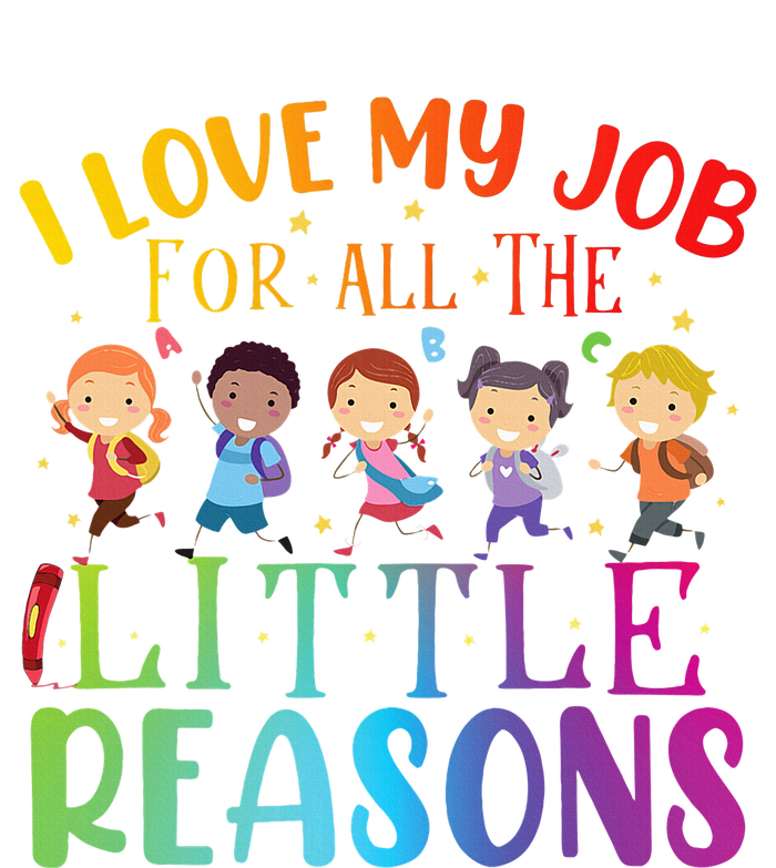 I Love My Job For All The Little Reasons Cute Teaching T-Shirt