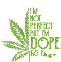 Im Not Perfect But Im Dope As Fuck Weed 420 Stoner Gift 7 Panel Mesh Trucker Snapback Hat