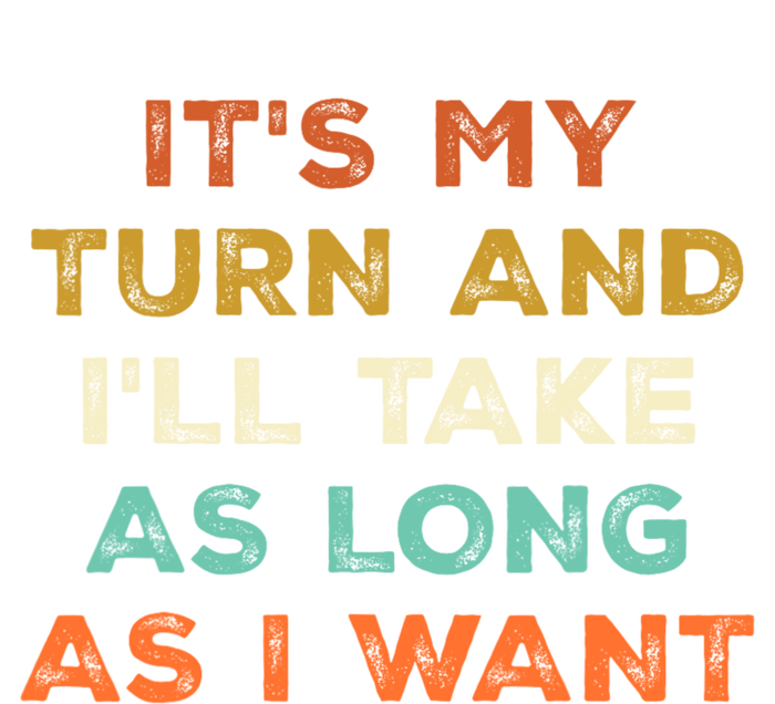 Its My Turn And Ill Take As Long As I Want Funny Board Game Bumper Sticker