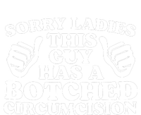 Sorry Ladies This Guy Has A Botched Circumcision T-Shirt