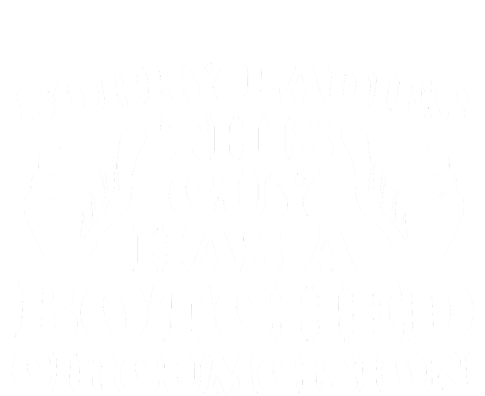 Sorry Ladies This Guy Has A Botched Circumcision T-Shirt