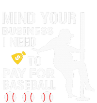 Funny Mind Your Business I Need Money To Pay For Baseball Premium Hoodie