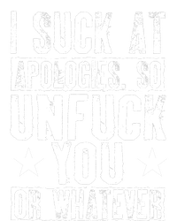 I Suck At Apologies So Unfuck You Or Whatever Kids T-Shirt