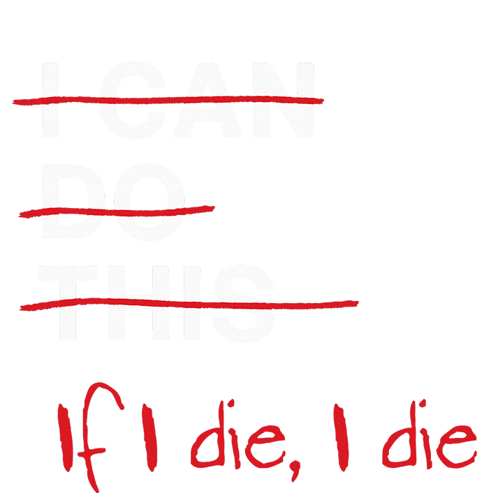 I Can Do This If I Die I Die Funny Fitness Workout Gym Lover Yupoong Adult 5-Panel Trucker Hat