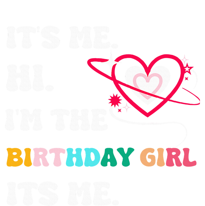 Its Me Hi Im The Birthday Girl Its Me Birthday Girl Poster