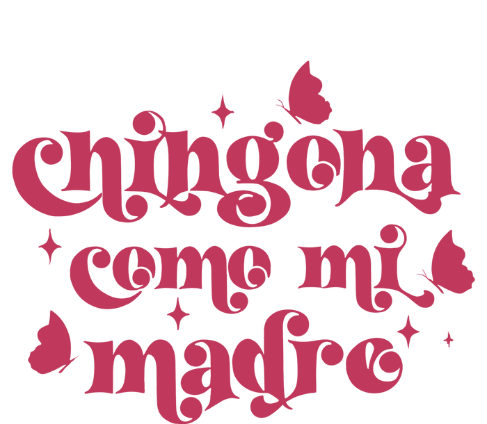 Chingona Como Mi Madre Garment-Dyed Heavyweight T-Shirt