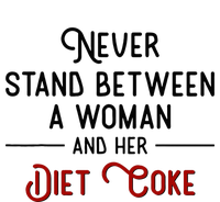 Never Stand Between A Woman And Her Diet Co Ke T-Shirt