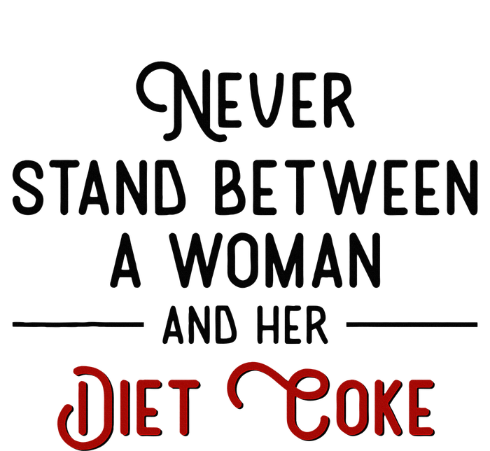 Never Stand Between A Woman And Her Diet Co Ke T-Shirt