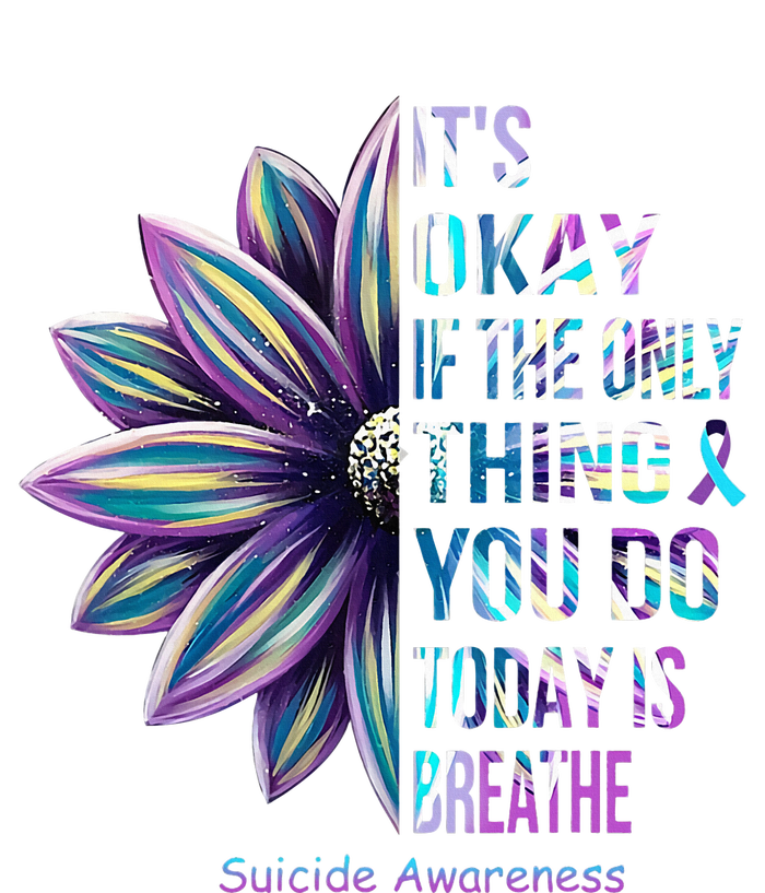 ItS Okay If The Only Thing You Do Today Is Breathe Tall T-Shirt