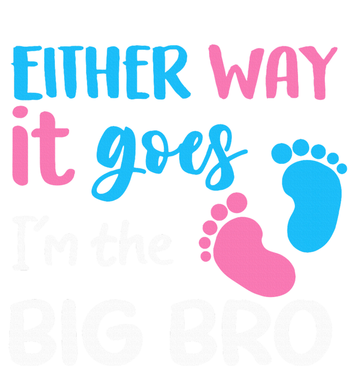 Either Way It Goes IM The Big Bro Gender Reveal Brother Kids Hoodie