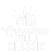 Great Grandma Still A Classic Great Grandma T-Shirt