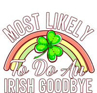 Most Likely To Do An Irish Goodbye Funny St Patricks Day T-Shirt