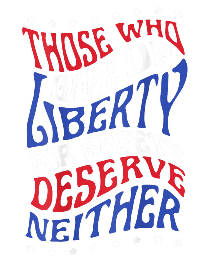 Those Who Give Up Liberty For Safety Deserve Neither 2024 Women's V-Neck T-Shirt