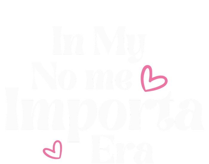 In My No Me Importa Era Mothers Day T-Shirt