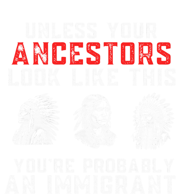 Your Ancestors Look Like This YouRe Probably An Immigrant T-Shirt