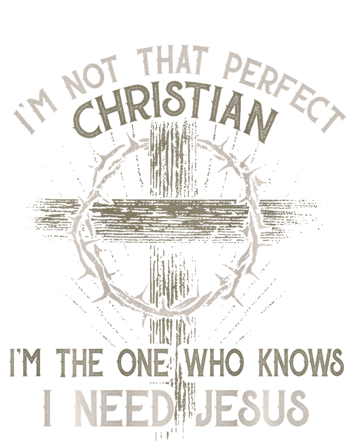 IM Not That Perfect Christian M The One That Knows T-Shirt