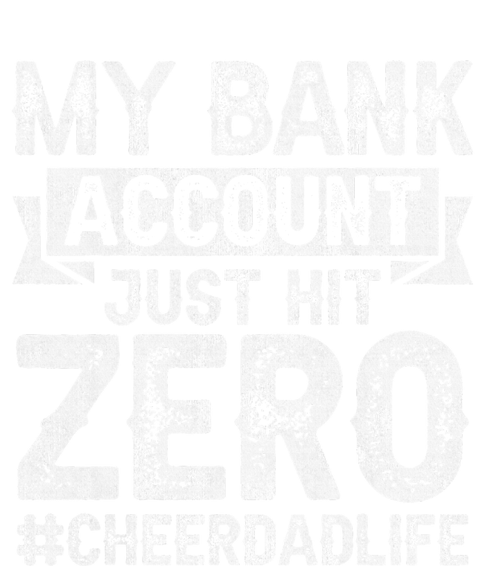 My Bank Account Just Hit Zero Cheer Dad Proud Cheer Father T-Shirt