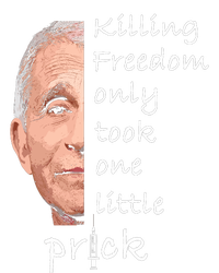 Killing Freedom Only Took One Little Prick Fauci Ouchie Baby Bodysuit