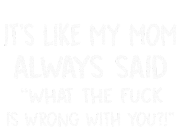 ItS Like My Mom Always Said What The Fuck Is Wrong With You Toddler Zip Fleece Hoodie