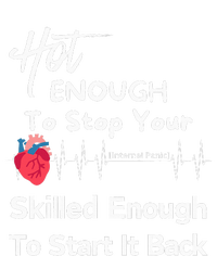 Hot Enough To Stop Your Heartskilled Enough Start It Back Performance Fleece Hoodie