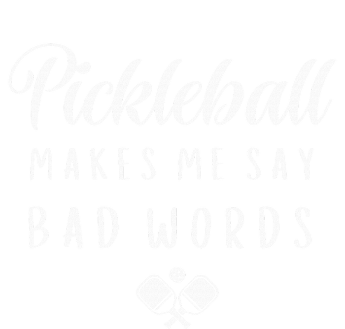 Funny Pickleball Makes Me Say Bad Words Pickleball Players Sweatshirt