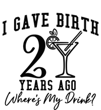 I Gave Birth 20 Years Ago WhereS My Drink Ladies Long Sleeve Shirt