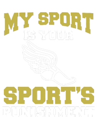 My Sport Your Sports Punishment Funny Track Field T-Shirt