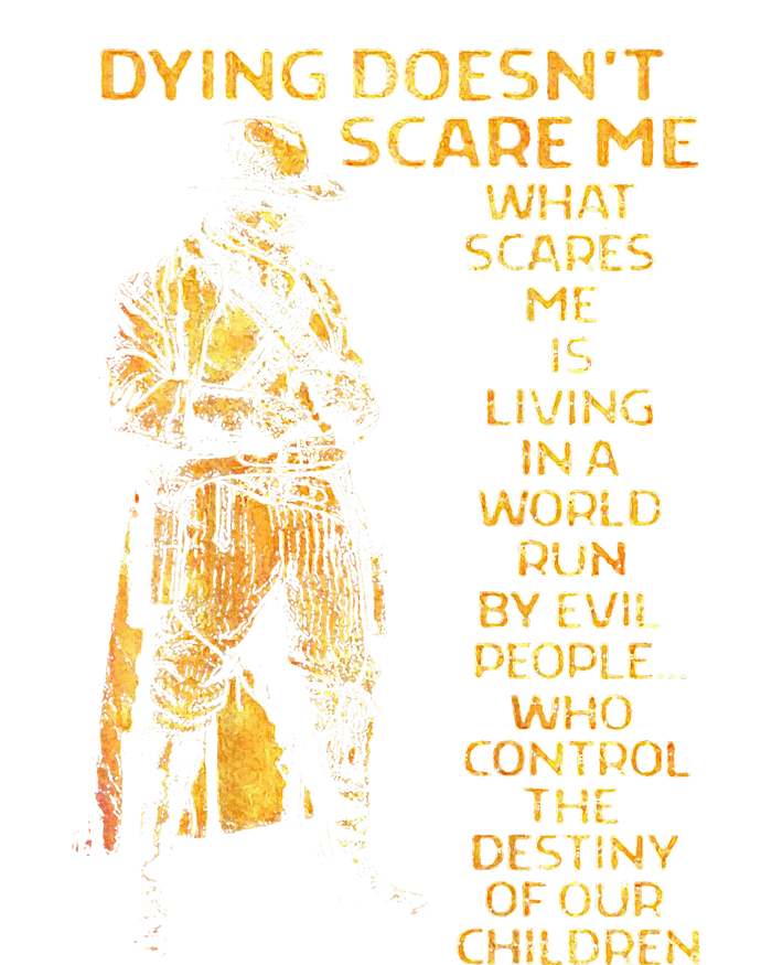 Dying Doesnt Scare Me What Scares Me T-Shirt