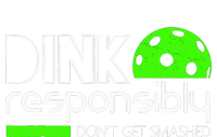 Dink Responsibly Dont Get Smashed T-Shirt