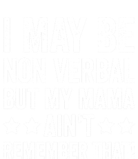 Autism Awareness I May Be Nonverbal But My Mama AinT Gift T-Shirt