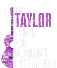 ItS A Taylor Thing You WouldnT Understand Funny Taylor T-Shirt