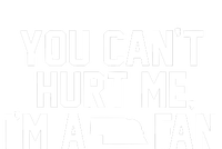 You CanT Hurt Me IM A Fan Long Sleeve Shirt