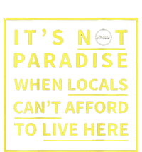 ItS Not Paradise When Locals CanT Afford To Live Here Tank Top