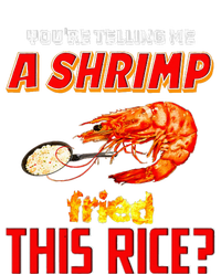 YouRe Telling Me A Shrimp Fried This Rice Baby Bodysuit