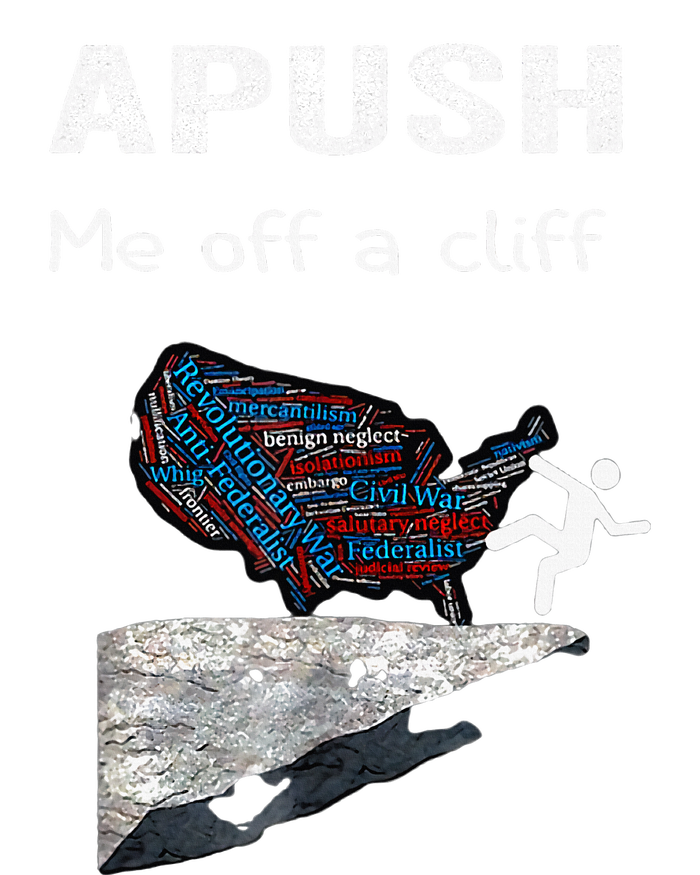 Apush Me Off A Cliff Funny Ap Us History T-Shirt