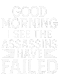 Good Morning I See The Assassins Have Failed Office Baby Bodysuit