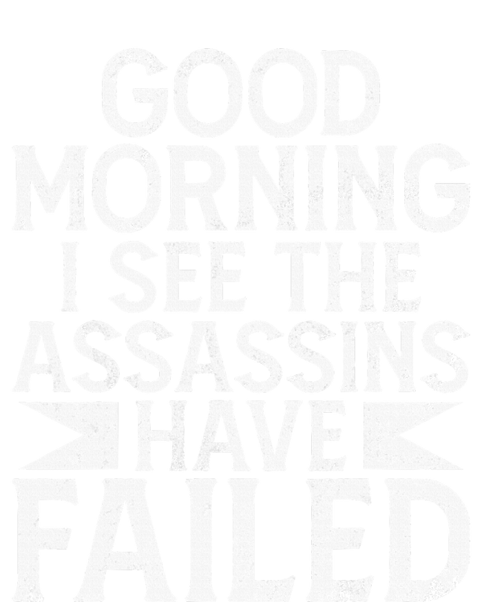 Good Morning I See The Assassins Have Failed Office Baby Bodysuit