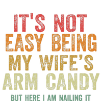 ItS Not Easy Being My Wife Arm Candy Retro Vintage Funny City Backpack